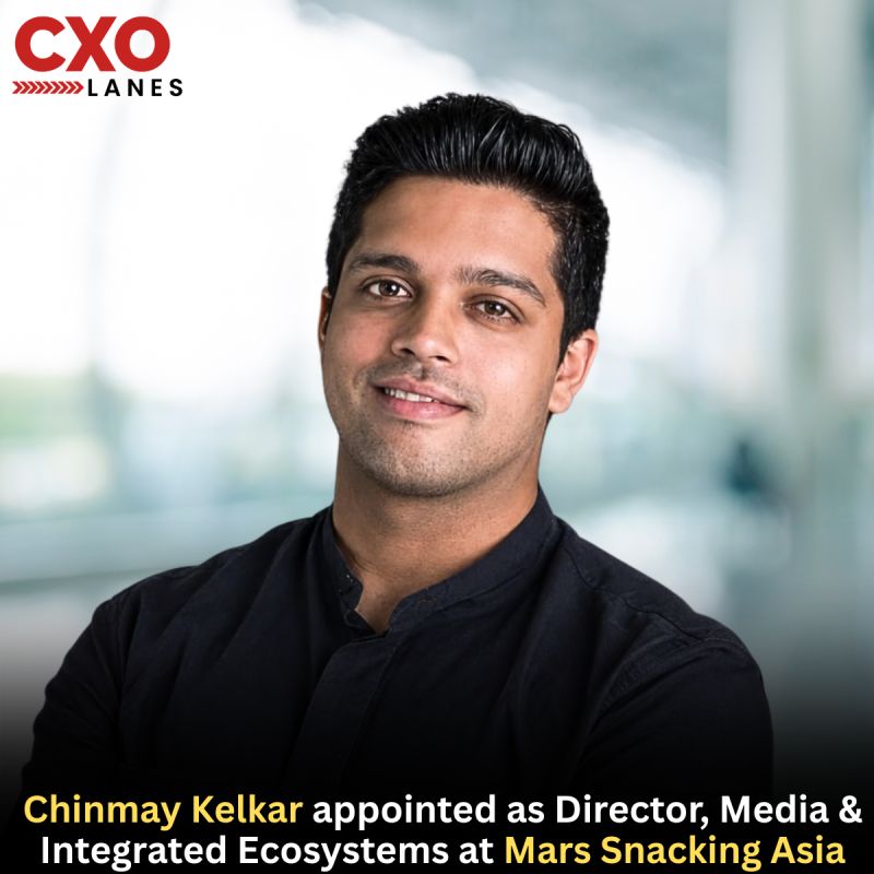 Chinmay Kelkar appointed as Director, Media & Integrated Ecosystems, Mars Snacking Asia, bringing over 14 years of experience in