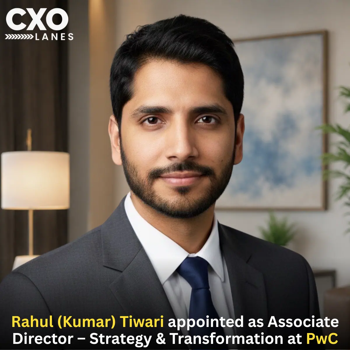 Rahul (Kumar) Tiwari Appointed as Associate Director – Strategy & Transformation at PwC