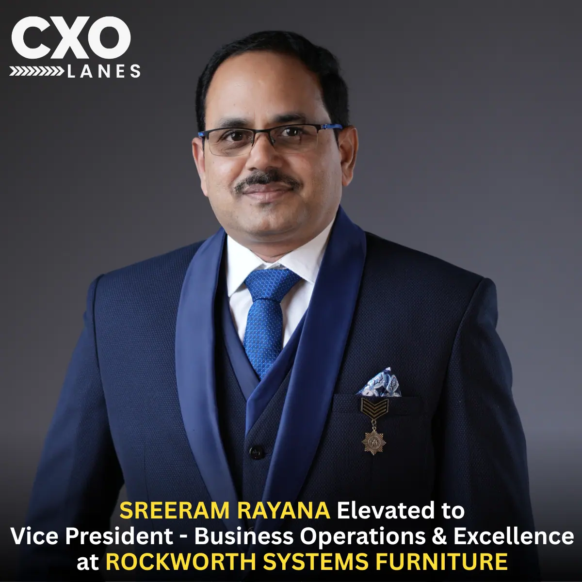 SREERAM RAYANA has been elevated to Vice President – Business Operations & Excellence at Rockworth Systems Furniture India Pvt. Ltd.
