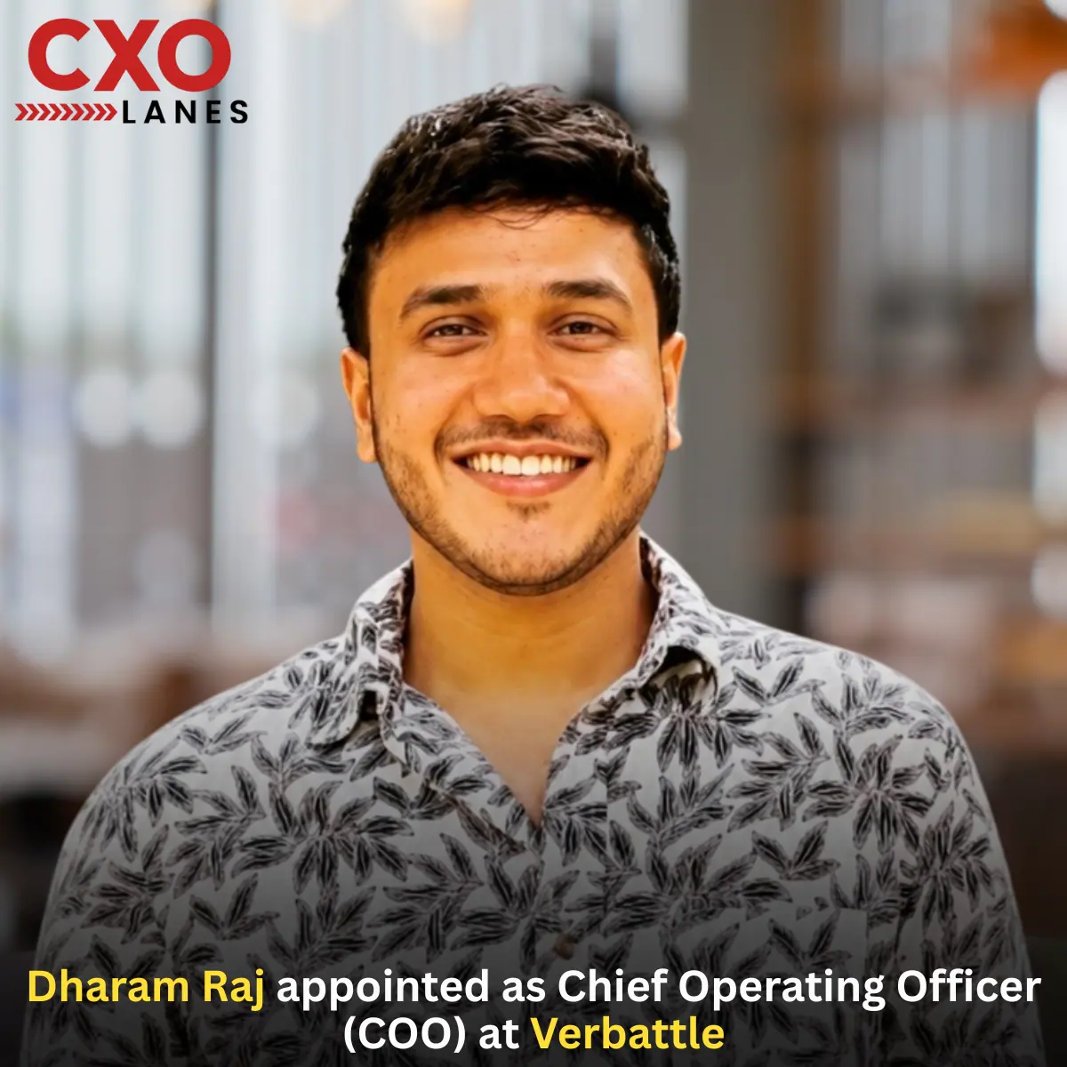 Dharam Raj has been appointed as Chief Operating Officer (COO) at Verbattle