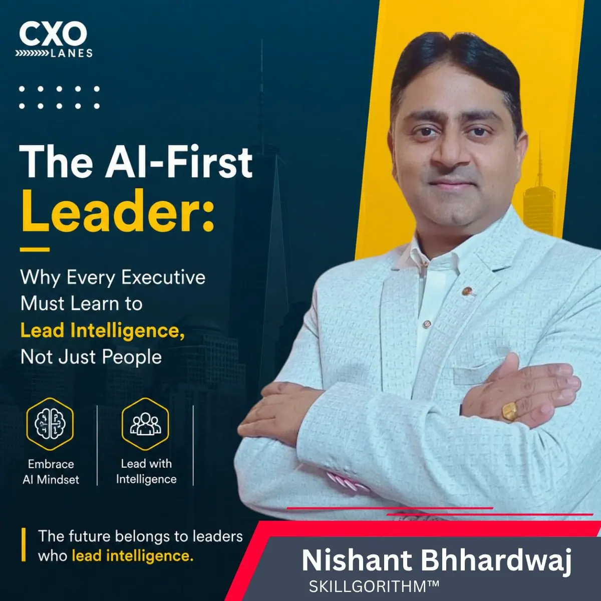 The AI-First Leader : Why Every Executive Must Learn to Lead Intelligence, Not Just People
