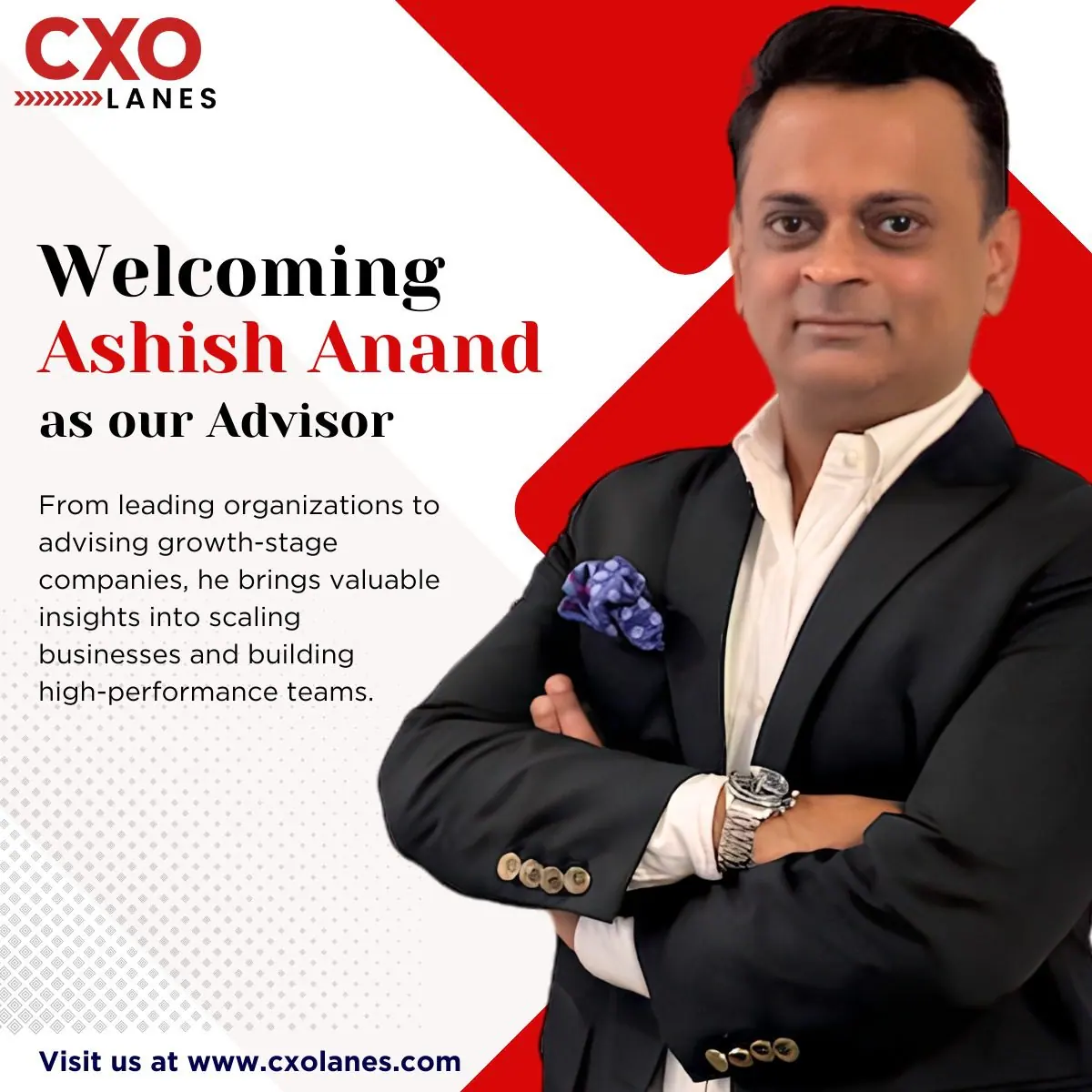 Ashish Anand Joins CXO Lanes as Advisor, Strengthening Strategic Leadership and Growth Vision