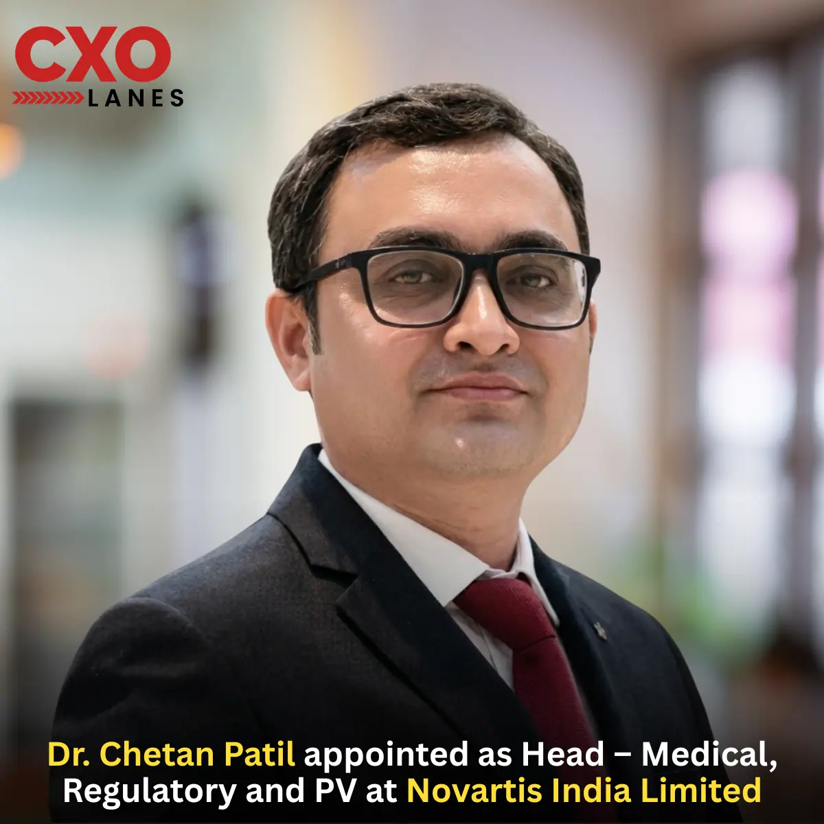 Dr. Chetan Patil Appointed as Head – Medical, Regulatory and PV at Novartis India Limited