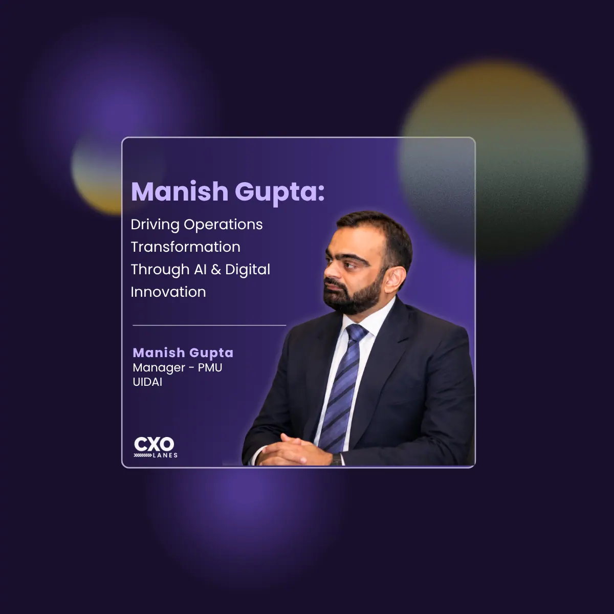 Manish Gupta: Driving Operations Transformation Through AI & Digital Innovation