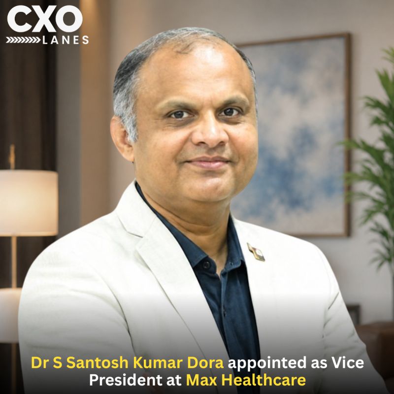 Dr S Santosh Kumar Dora has been appointed as Vice President at Max Healthcare. He brings extensive healthcare leadership experience