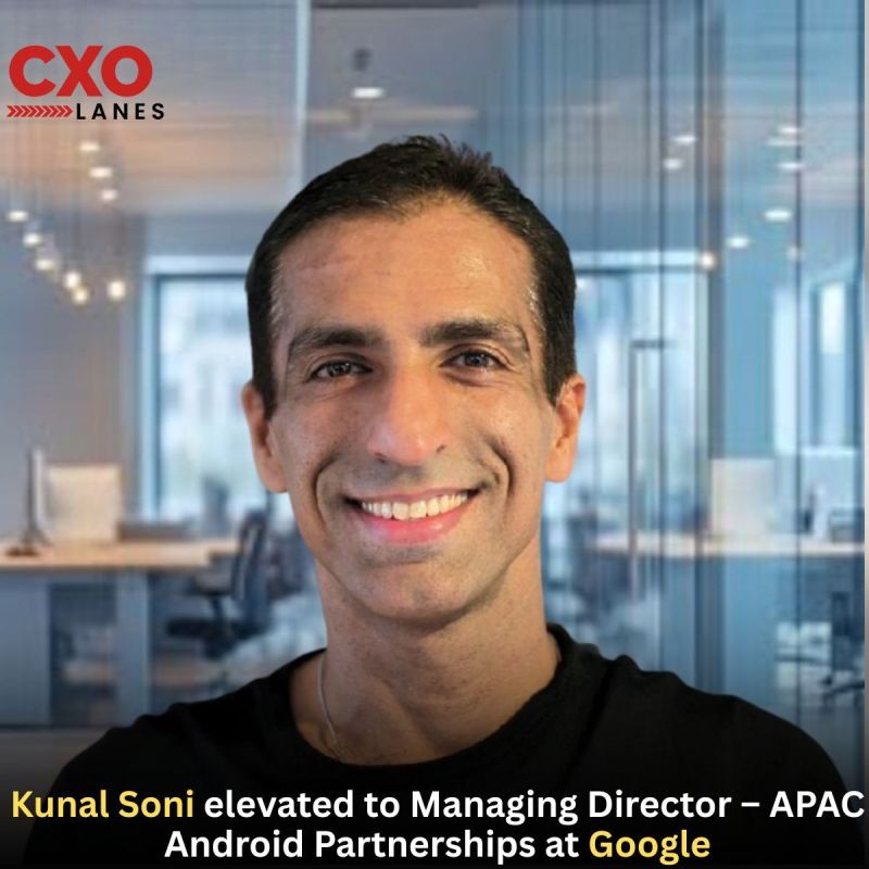 Kunal Soni has been promoted to Managing Director – APAC Android Partnerships at Google