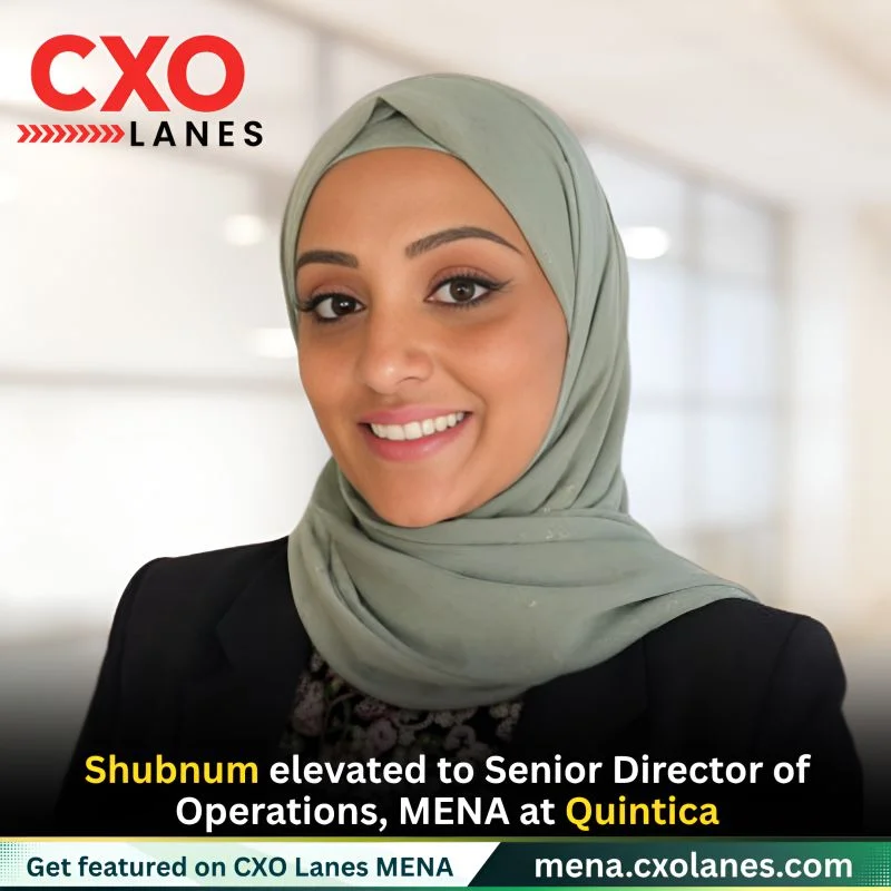 Shubnum __ elevated to Senior Director of Operations, MENA at Quintica