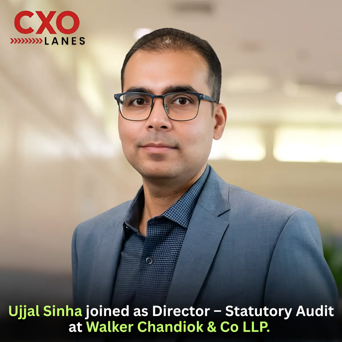 Ujjal Sinha has joined as Director – Statutory Audit at Walker Chandiok & Co LLP.