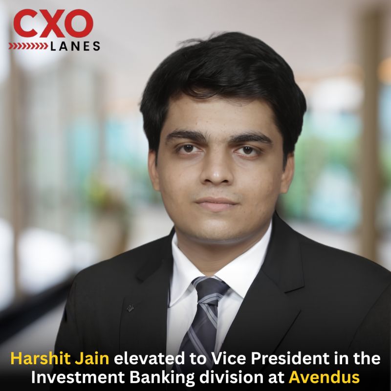 Harshit Jain has been elevated to Vice President in the Investment Banking division at Avendus. In this role, he will continue supporting st