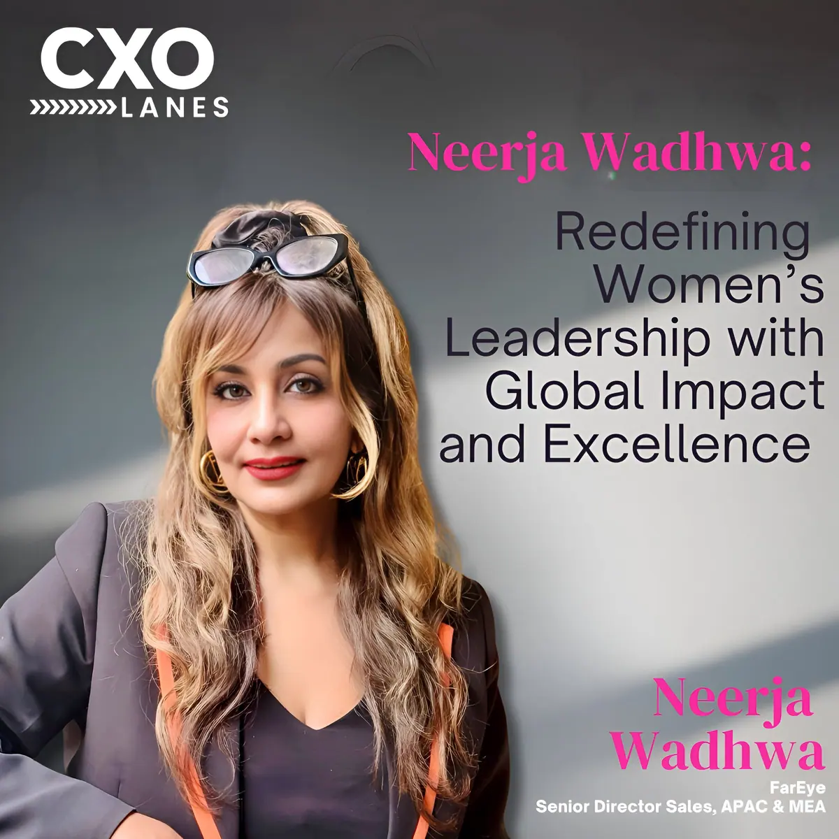 Neerja Wadhwa: Redefining Women in Leadership by Bridging Global Recognition and Corporate Excellence