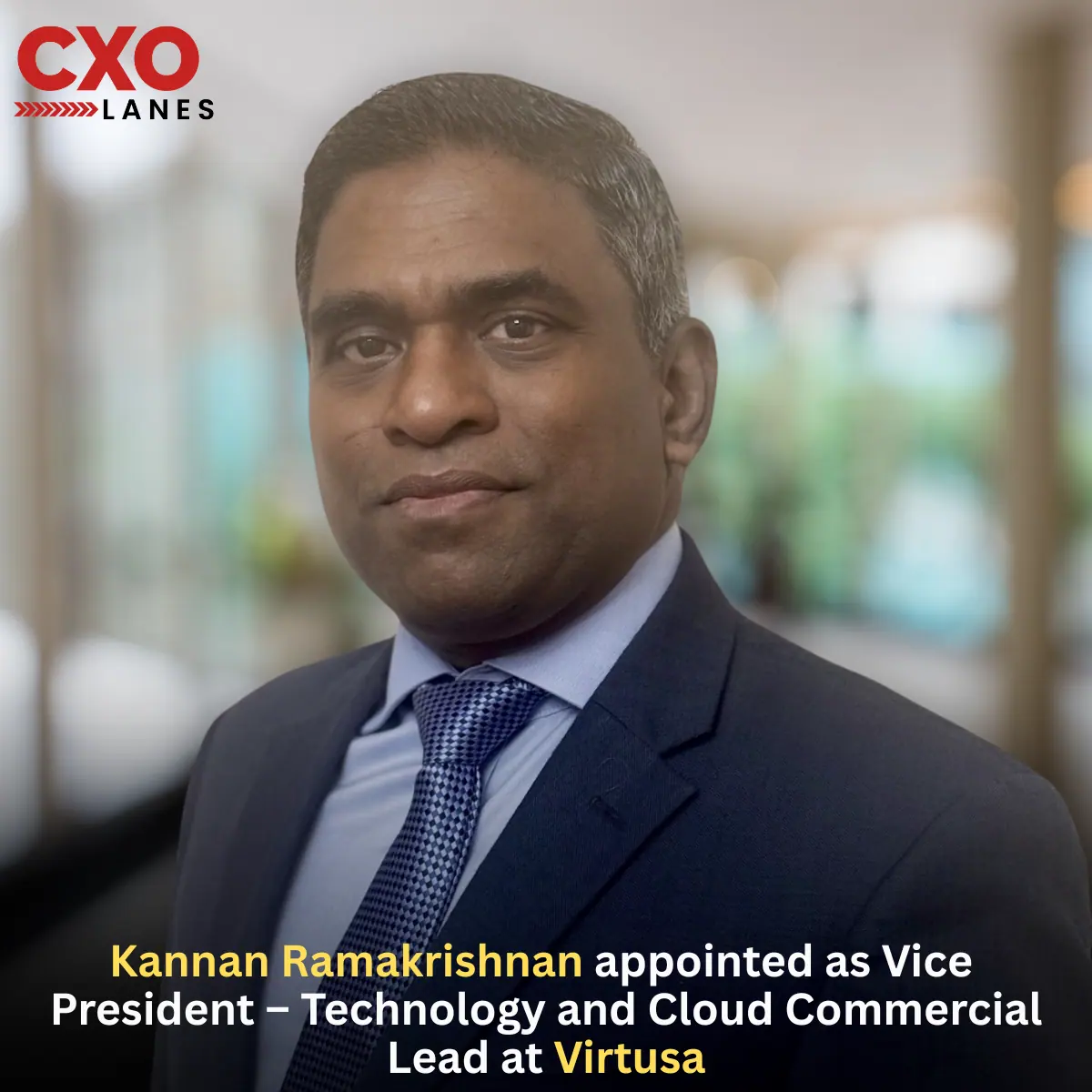 Kannan Ramakrishnan Appointed as Vice President – Technology and Cloud Commercial Lead at Virtusa