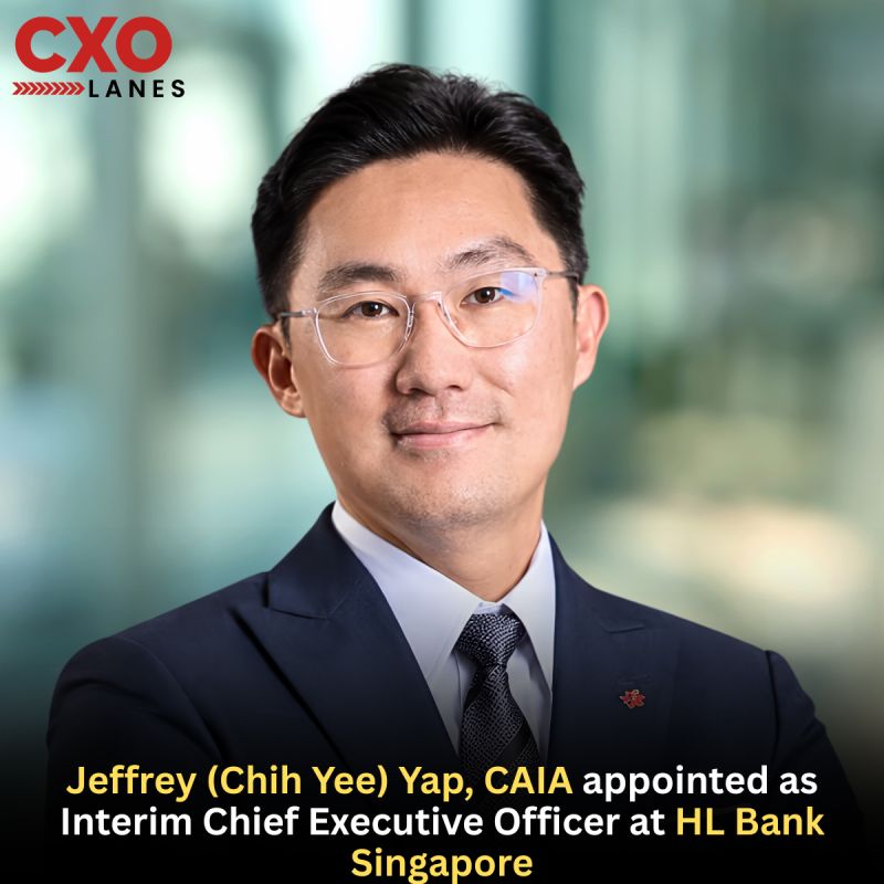 Jeffrey (Chih Yee) Yap, CAIA appointed as Interim Chief Executive Officer at HL Bank Singapore