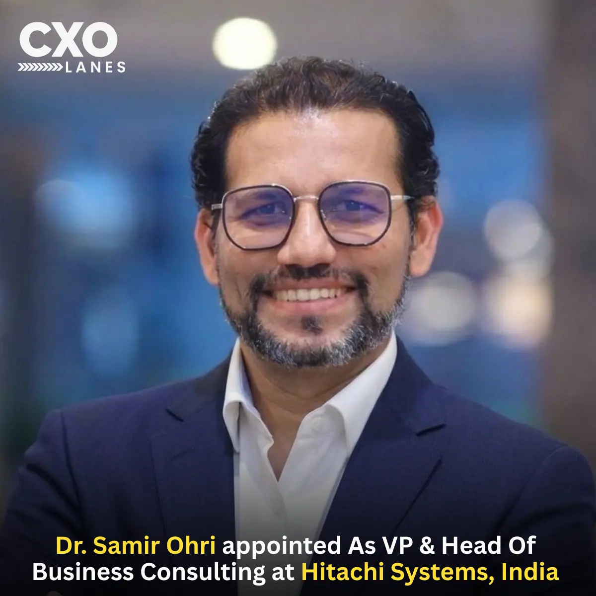 Dr. Samir Ohri Appointed as Vice President – Business Consulting at Hitachi Systems India