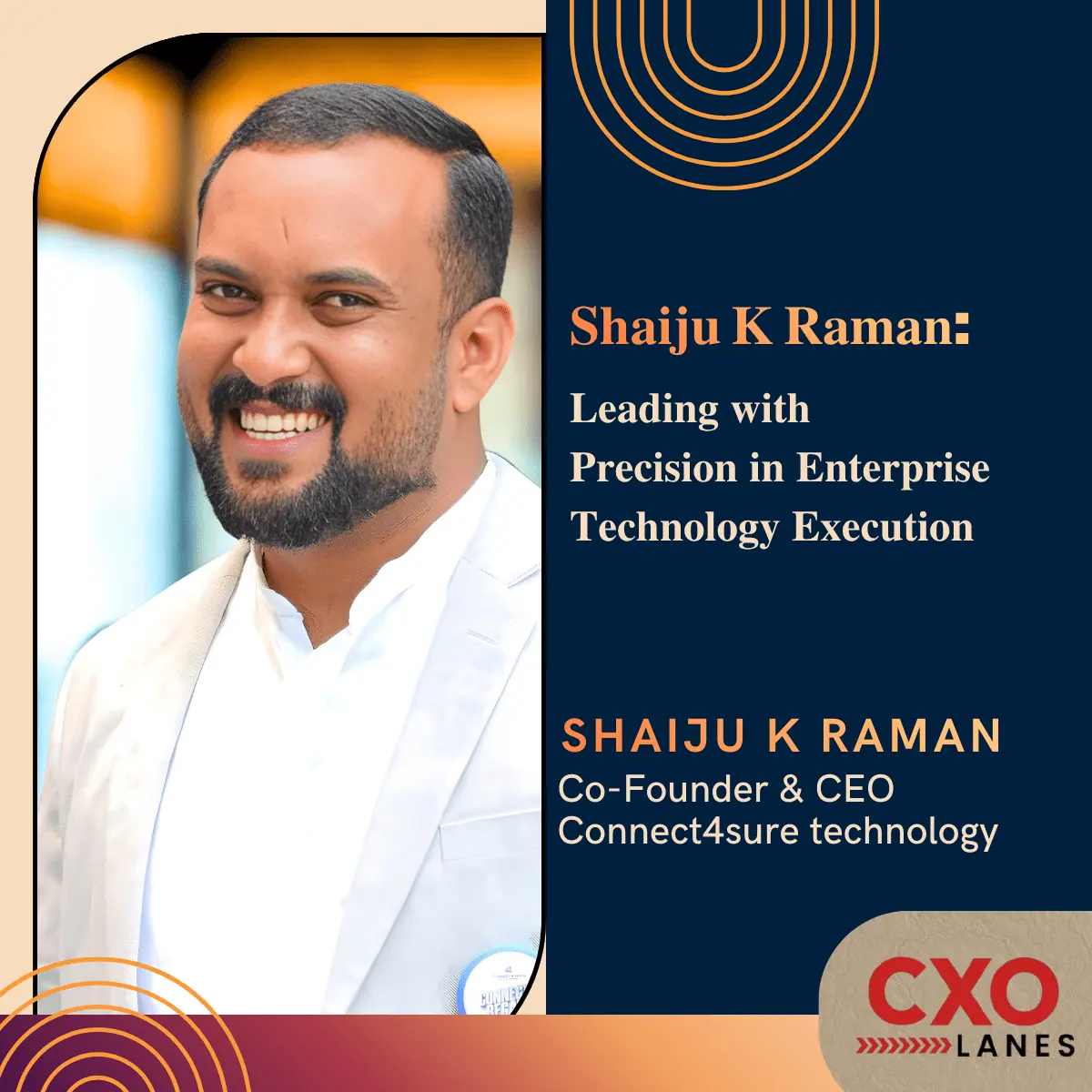 Shaiju K Raman: Building Secure, Resilient Enterprise Technology at Connect4sure