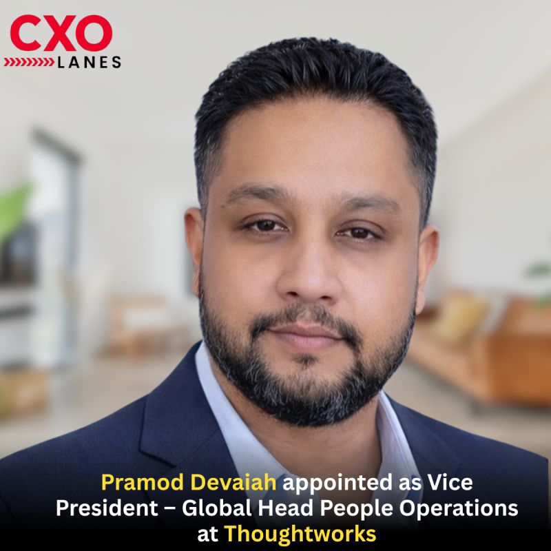Pramod Devaiah has been appointed as Vice President – Global Head People Operations at Thoughtworks. In this role, he is leading the global
