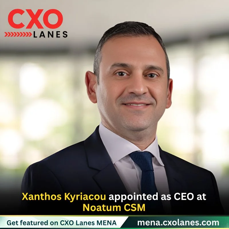 Xanthos Kyriacou appointed as Chief Executive Officer of Noatum CSM, the Dubai-based joint venture between AD Ports Group and Columbia Group