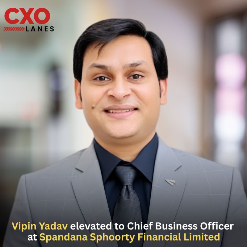 Vipin Yadav has been elevated to Chief Business Officer at Spandana Sphoorty Financial Limited, taking on a leadership role across the