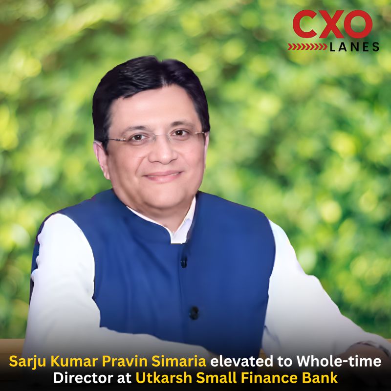Sarju Simaria has been elevated to Whole-time Director at Utkarsh Small Finance Bank, marking an important milestone in his leadership journ