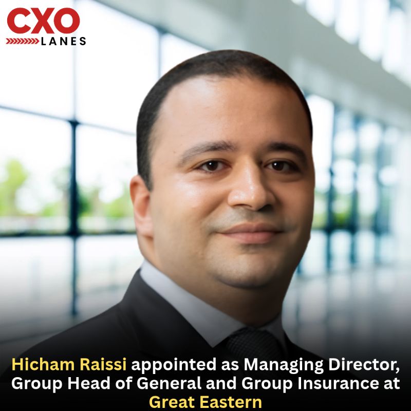 Hicham Raissi appointed as Managing Director, Group Head of General and Group Insurance at Great Eastern