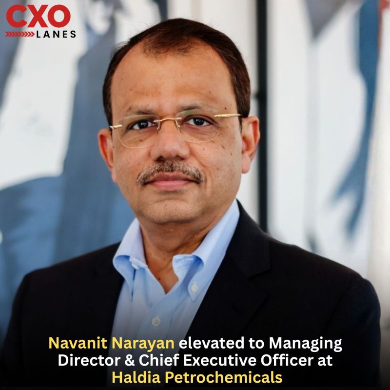 Navanit Narayan has been elevated to Managing Director & Chief Executive Officer at Haldia Petrochemicals Ltd, expanding his leadership